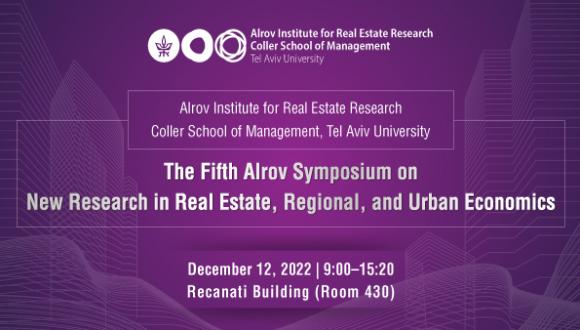 The Fifth Alrov Symposium on New Research in Real Estate, Regional, and Urban Economics