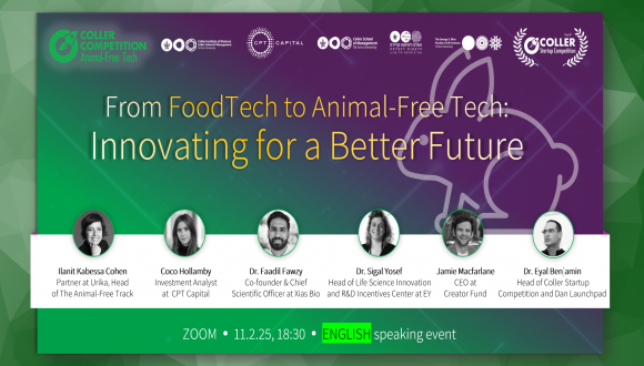 Coller Competition   Meetup #5 112/25 - From Foodtech to Animal-Free Tech: Innovating for a Better Future